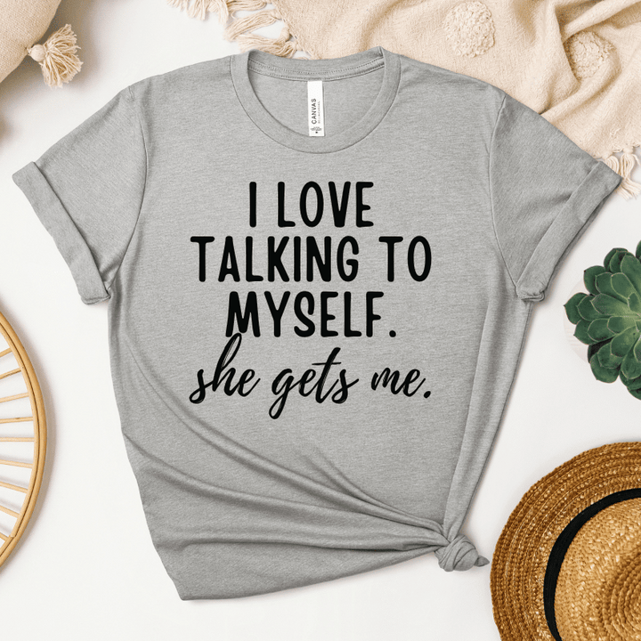 I Love Talking To Myself T-Shirt