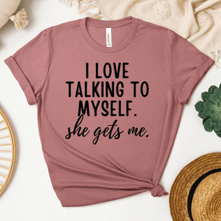 I Love Talking To Myself T-Shirt