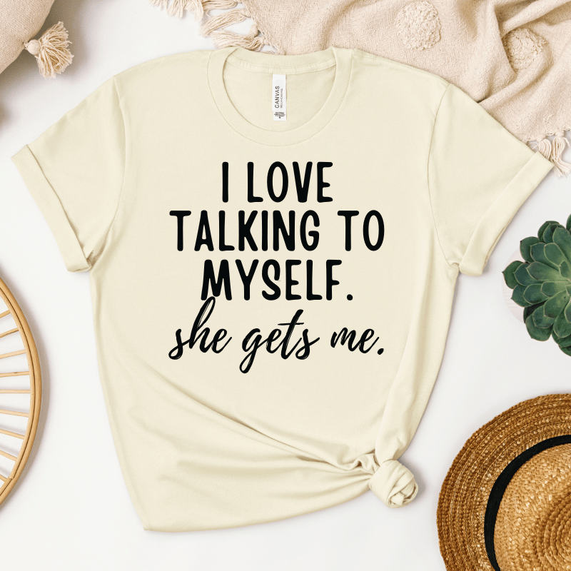 I Love Talking To Myself T-Shirt