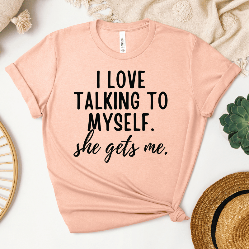 I Love Talking To Myself T-Shirt