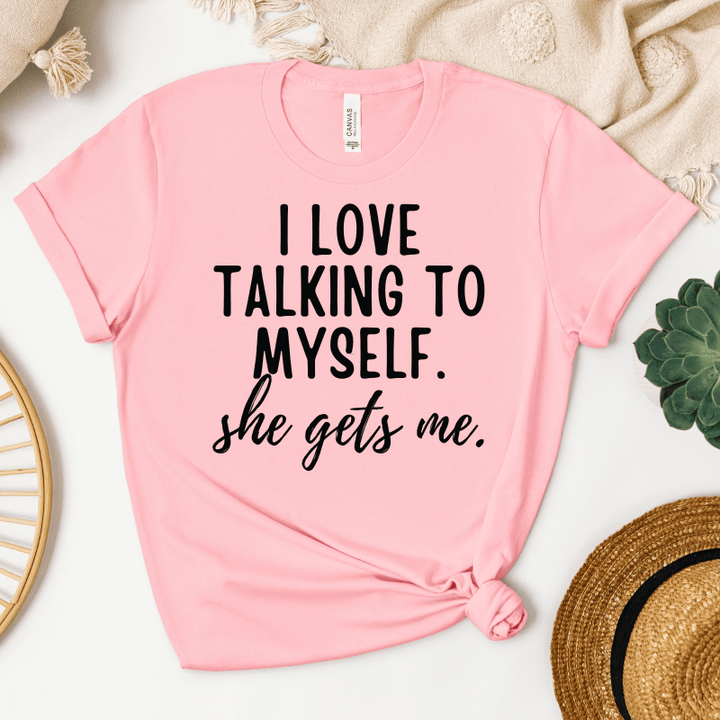 I Love Talking To Myself T-Shirt